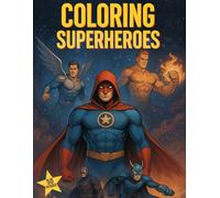Coloring Superheroes: A Coloring Book Featuring a Multiverse of Brand-New Heroes