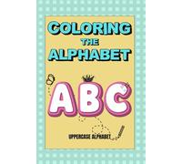 COLORING THE ALPHABET: ABC