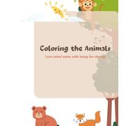 Coloring the Animals: Learn animal names while having fun coloring!