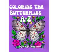 Coloring The Butterflies A-Z: A Creative Butterfly Coloring Experience Blending Art, Science, and Mindful Discovery