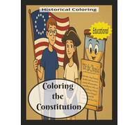Coloring the Constitution: Educational Coloring USA History, Adventure Coloring for Kids, Patriotic Coloring Book, Gift for Kids