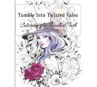 Coloring the crooked path: Tumble into twisted tales