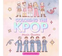 Coloring the K-POP: Quotes from the most beloved K-POP groups of recents times