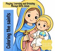 Coloring the saints: Playing, Learning and Growing Always With Jesus