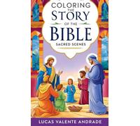 Coloring the Story of the Bible: Sacred Scenes