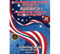 Coloring the United States of America: A Creative Tour of All 50 States: A Relaxing Coloring Journey Through Iconic Locations from all 50 states. 50 intricate designs.