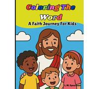 Coloring The Word: A Faith Journey for Kids