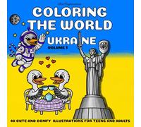 Coloring The World - Ukraine | Volume 1: Cute and Comfy Coloring Book for Teens and Adults