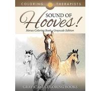 Coloring Therap Sound Of Hooves - Horses Coloring Book Grayscale Ed (Tascabile)