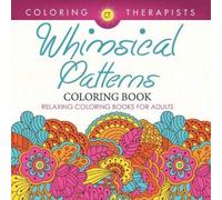 Coloring Therap Whimsical Patterns Coloring Book - Relaxing Coloring (Tascabile)