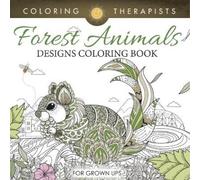 Coloring Therapis Forest Animals Designs Coloring Book For Grown Up (Tascabile)