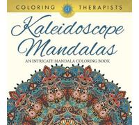 Coloring Therapist Kaleidoscope Mandalas (Tascabile)