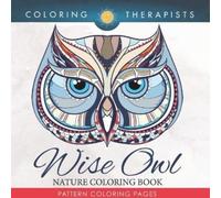 Coloring Therapist Wise Owl Nature Coloring Book (Tascabile)