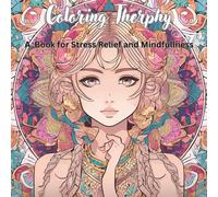coloring therphy: A Book for Stress Relief and Mindfullness