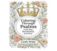 Coloring Through Psalms: A 60-Day Devotional Journey