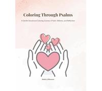 Coloring Through Psalms: A Gentle Devotional Coloring Journey of Faith, Stillness, and Reflection