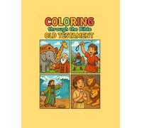 Coloring Through the Bible: Old Testament
