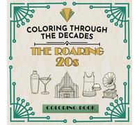 Coloring Through the Decades: The Roaring 20s