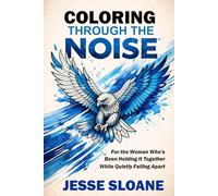 Coloring Through the Noise: For the Woman Who’s Been Holding It Together While Quietly Falling Apart