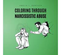 Coloring Through the Stages of Narcissistic Abuse: A Healing Journey