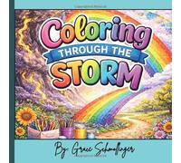 Coloring through the Storm: A Journey of Healing, Hope, and Positive Thoughts