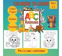Coloring to Learn: ABC Animals workbook for preschool kids