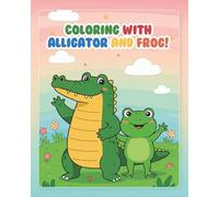 Coloring with Alligator and Frog: Fun and friendly coloring pages to spark creativity!