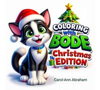 Coloring with Bode: Christmas Edition: A Fun and Festive Christmas Coloring Book for Kids Ages 3-8