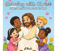 Coloring with Christ: Color, Learn, and Grow in God's Word
