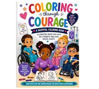 Coloring with Courage: A Hospital Coloring Book for Brave Kids
