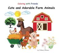 Coloring with Friends: Cute and Adorable Farm Animals
