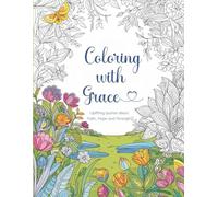 Coloring with Grace: Faith-Filled Pages for Reflection and Relaxation