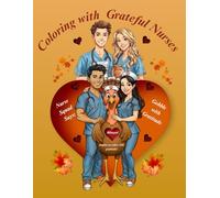 Coloring with Grateful Nurses: Inspire to color with gratitude! Thanksgiving Coloring Book