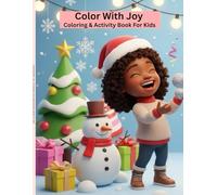 Coloring With Joy: Christmas Coloring & Activity Book For Kids