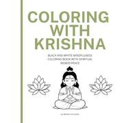 Coloring with Krishna: Black and White Mindfulness Coloring Book with Spiritual Words for Peace