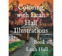 Coloring with Leah Hall Illustrations: Book 1