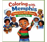 Coloring with Memphis: Celebrating Black History Coloring Book