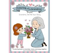 Coloring with My Grandma Grandma: Tell Me Your Story