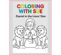 Coloring with Sue: Daniel in the Lions’ Den