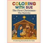 Coloring with Sue: The First Christmas - The Nativity