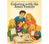 Coloring with the Jones Family: A Christian Coloring Book