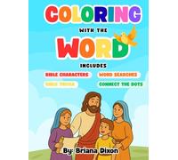 Coloring with the Word: Includes Bible Characters, Word Searches, Bible Trivia, & Connect the Dots