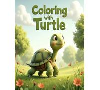 Coloring with Turtle: Color, Imagine, and write you own Turtle story/A gentle coloring and writing book that inspires imagination and calm/Coloring ... 4-8 to inspire creativity, focus, and fun.