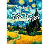 Coloring with Van Gogh: From golden sunflowers to starry nights