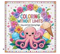 COLORING WITHOUT LIMITS:Easy and Cute Coloring Pages