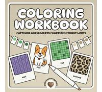 Coloring workbook: Patterns and objects practice without limits
