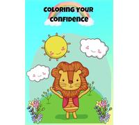 Coloring Your Confidence for pre school kids: A joyful journey of positivity and creativity!