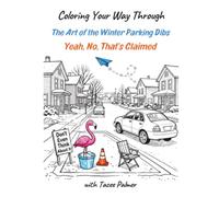 Coloring Your Way Through The Art of the Winter Parking Dibs with Tacee Palmer: Yeah, No, That's Claimed