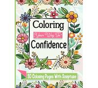Coloring Your Way to Confidence: 30 Coloring Pages with Scripture