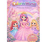 ColoriniWorld - Princess Edition: Magical Princess Coloring Book for Kids Ages 3-8 - Cute, Fun and Easy Coloring Pages with Princesses, Animals and Fairy Adventures